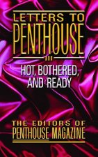 Letters to Penthouse III: More Sizzling Reports from Americas Sexual Frountier in the Real Words of Penthouse Readers