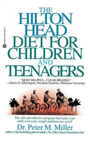 The Hilton Head Diet for Children and Teenagers: The Safe Adn Effective Program That Helps Your Child Overcome Weight Problems for Good!