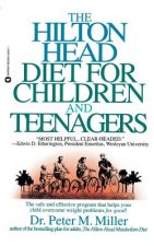 The Hilton Head Diet for Children and Teenagers: The Safe Adn Effective Program That Helps Your Child Overcome Weight Problems for Good!