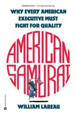 American Samurai: A Warrior for the Coming Dark Ages of American Business