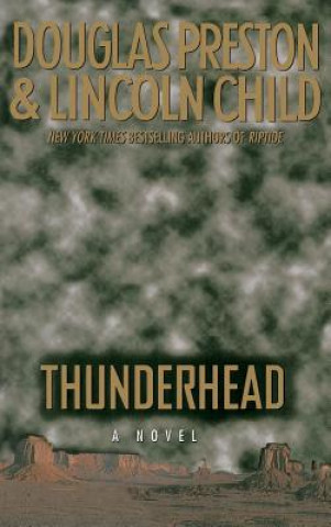 Thunderhead (Douglas J. Preston,Lincoln Child)(Kemény kötésű)