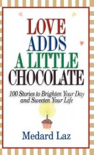 Love Adds a Little Chocolate