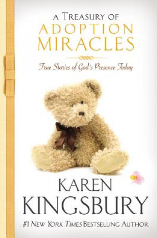 A Treasury of Adoption Miracles: True Stories of God's Presence Today