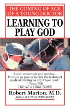 Learning to Play God: The Coming of Age of a Young Doctor