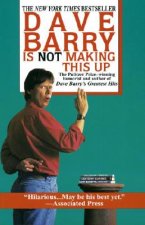 Dave Barry Is Not Making This Up