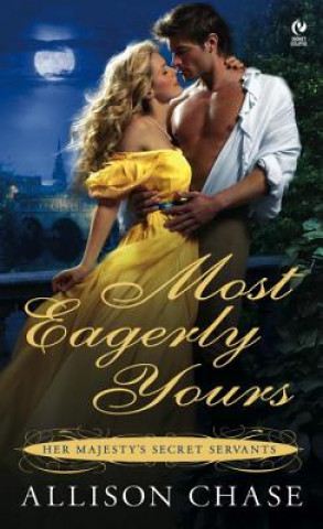 Most Eagerly Yours: Her Majesty's Secret Servants