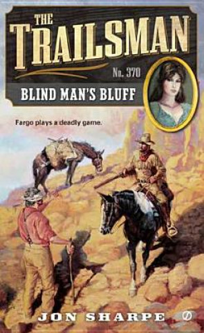 The Trailsman #370: Blind Man's Bluff