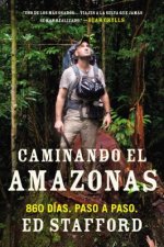 Caminando el Amazonas: 860 Dias. Paso A Paso. = Walking the Amazon