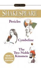 Pericles, Cymbeline And The Two Noble Kinsmen