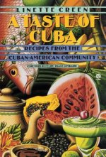 A Taste of Cuba: Recipes from the Cuban-American Community