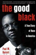 The Good Black: A True Story of Race in America