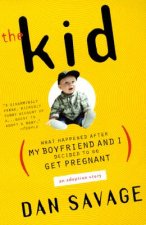 The Kid: (What Happened After My Boyfriend and I Decided to Go Get Pregnant) an Adoption Story