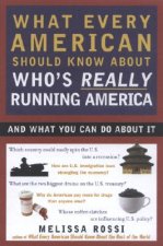 What Every American Should Know about Who's Really Running America