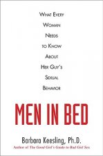 Men in Bed: What Every Woman Needs to Know about Her Guy's Sexual Behavior