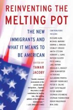 Reinventing the Melting Pot: The New Immigrants and What It Means to Be American