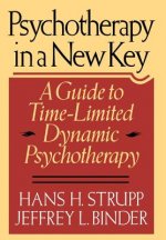 Psychotherapy in a New Key: A Guide to Timelimited Dynamic Psychotherapy