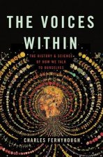 The Voices Within: The History and Science of How We Talk to Ourselves