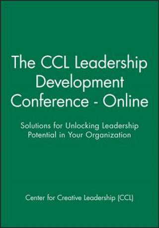 The CCL Leadership Development Conference - Online: Solutions for Unlocking Leadership Potential in Your Organization