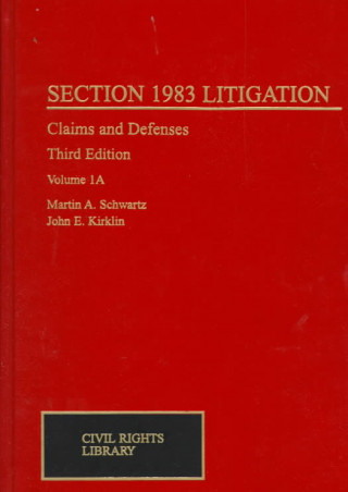 Section 1983 Litigation, Volume 1, 1a and 1b: Claims and Defenses, Fourth Edition