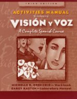 Activities Manual (Combined) to Accompany Vision y Voz, Introductory Spanish, 3e