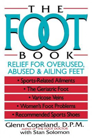 The Foot Book: Relief for Overused, Abused & Ailing Feet