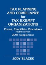 Tax Planning and Compliance for Tax-Exempt Organizations, 2005 Supplement