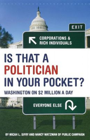 Is That a Politician in Your Pocket?: Washington on $2 Million a Day