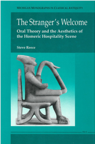 The Stranger's Welcome: Oral Theory and the Aesthetics of the Homeric Hospitality Scene