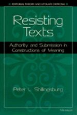 Resisting Texts: Authority and Submission in Constructions of Meaning