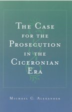 The Case for the Prosecution in the Ciceronian Era