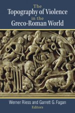 Topography of Violence in the Greco-Roman World
