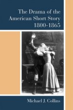 Drama of the American Short Story, 1800-1865