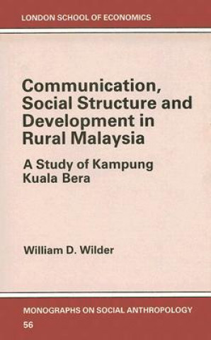 Communication, Social Structure and Development in Rural Malaysia: A Study of Kampung Kuala Bera