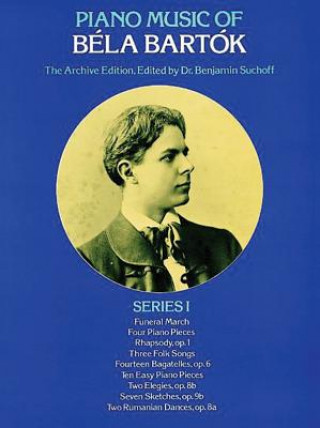 Piano Music of Bela Bartok, Series I: The Archive Edition
