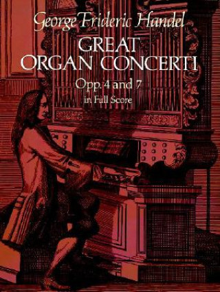 Great Organ Concerti: Opp. 4 and 7 in Full Score