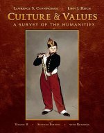 Culture & Values, Volume II: A Survey of the Humanities with Readings [With Access Code]