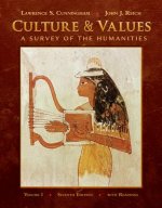 Culture and Values, Volume I: A Survey of the Humanities; With Readings