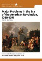 Major Problems in the Era of the American Revolution, 1760-1791: Documents and Essays