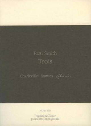 Trois: Charleville, Statues, Cahier