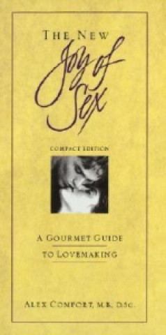 The New Joy of Sex: A Gourmet Guide to Lovemaking in the Nineties