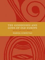 The Goddesses and Gods of Old Europe 6500-3500 BC: Myths and Cult Images