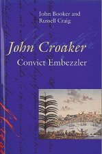 John Croaker: Convict Embezzler