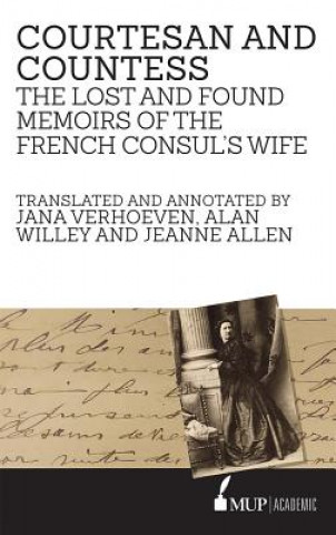 Courtesan and Countess: The Lost and Found Memoirs of the French Consul's Wife