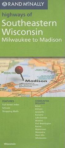Rand McNally Highways of Southeastern Wisconsin: Milwaukee to Madison
