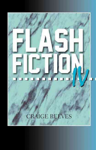 Flash Fiction IV