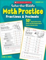 Solve-The-Riddle Math Practice: Fractions & Decimals: 50+ Reproducible Activity Sheets That Help Students Master Fraction & Decimal Skills