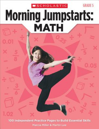 Morning Jumpstarts: Math (Grade 5): 100 Independent Practice Pages to Build Essential Skills