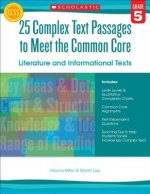 25 Complex Text Passages to Meet the Common Core: Literature and Informational Texts, Grade 5