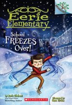 School Freezes Over!: A Branches Book (Eerie Elementary #5)