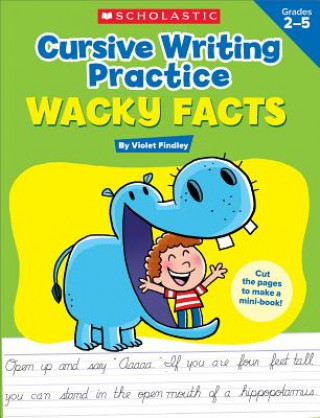 Cursive Writing Practice: Wacky Facts: Grades 2-5